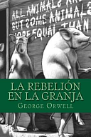 La Rebelion En La Granja by George Orwell