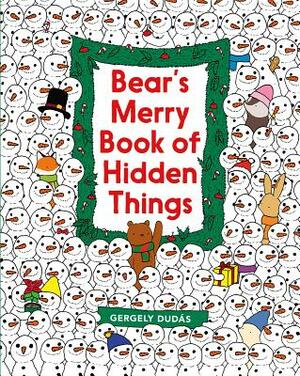 Bear's Merry Book of Hidden Things: Christmas Seek-And-Find by Gergely Dudás