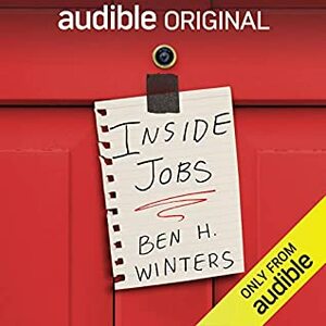 Inside Jobs: Tales from a Time of Quarantine by Ben H. Winters