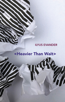 Heavier Than Wait by Ilyus Evander