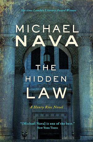 The Hidden Law: A Henry Rios Novel by Michael Nava