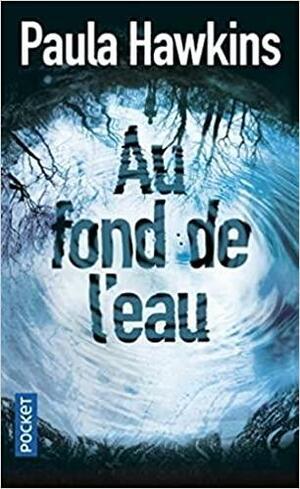 Au fond de l'eau by Paula Hawkins