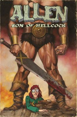 Allen, Son of Hellcock by Gabe Koplowitz, Will Tracy