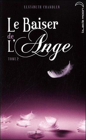 Le baiser de l'ange, Tome 2 by Elizabeth Chandler