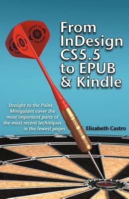 From Indesign CS 5.5 to Epub and Kindle by Elizabeth Castro