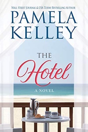 The Hotel by Pamela Kelley