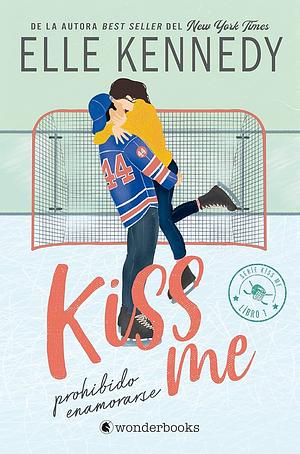Prohibido enamorarse: KissMe 1 by Lluvia Rojo, Elle Kennedy