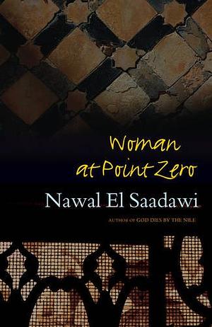 Woman at Point Zero by Nawal El Saadawi