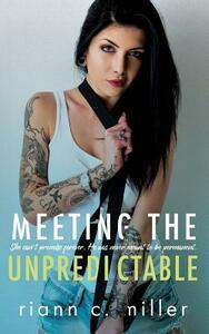 Meeting The Unpredictable by Riann C. Miller