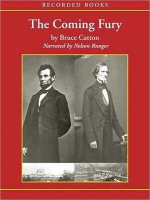 The Coming Fury: The Centennial History of the Civil War Series, Volume 1 by Nelson Runger, Bruce Catton