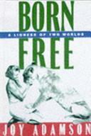 Born Free, a Lioness of Two Worlds by Joy Adamson, George B. Schaller, William Percy