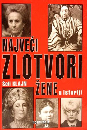 Najveći zlotvori žene u istoriji by Shelley Klein