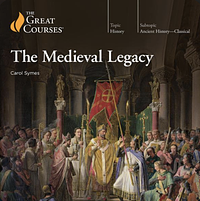 The Medieval Legacy by Carol Symes