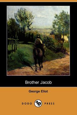 Brother Jacob (Dodo Press) by George Eliot