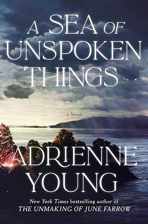 A Sea of Unspoken Things by Adrienne Young