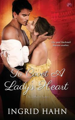 To Covet a Lady's Heart by Ingrid Hahn