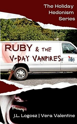 Ruby and the V-Day Vanpires by Vera Valentine, J.L. Logosz