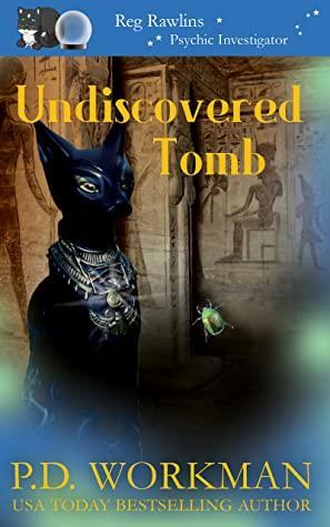 Undiscovered Tomb by P.D. Workman, P.D. Workman