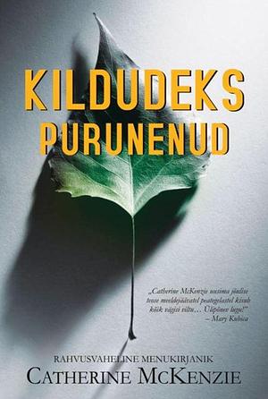 Kildudeks purunenud by Catherine McKenzie