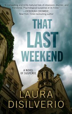 That Last Weekend by Laura DiSilverio