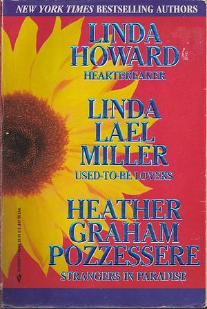 Summer Sizzlers: Heartbreaker Used-to-Be Lovers Strangers in Paradise by Heather Graham Pozzessere, Linda Howard, Linda Lael Miller