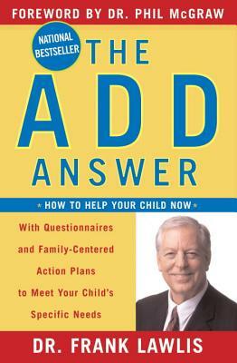 The Add Answer: How to Help Your Child Now by Frank Lawlis