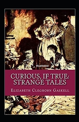 Curious If True Strange Tales illustrated by Elizabeth Gaskell