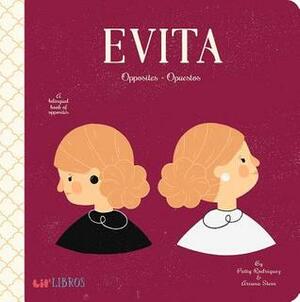 Evita: Opposites - Opuestos by Ariana Stein, Citlali Reyes, Patty Rodríguez