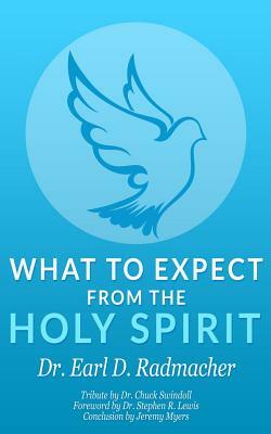 What to Expect from the Holy Spirit by Earl D. Radmacher