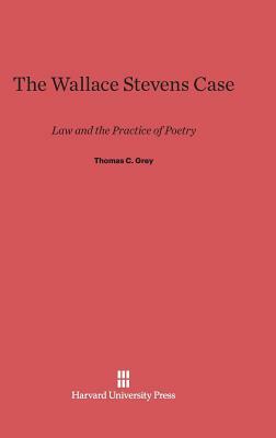 The Wallace Stevens Case by Thomas Grey