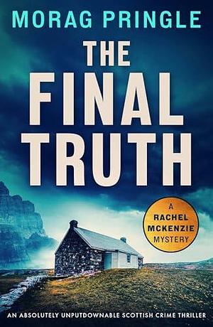 The Final Truth by Morag Pringle, Morag Pringle