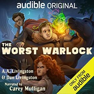 The Worst Warlock by A. A. Livingston, Dan Livingston