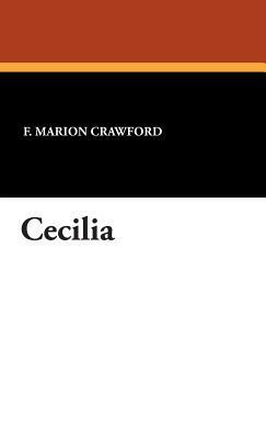 Cecilia by F. Marion Crawford