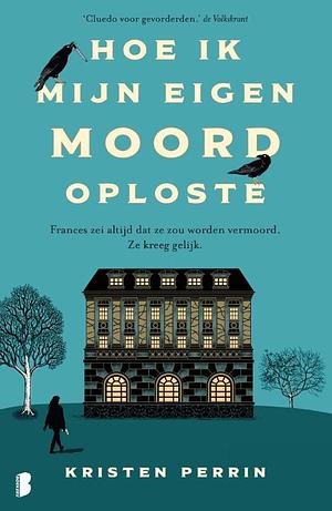 Hoe ik mijn eigen moord oploste by Kristen Perrin