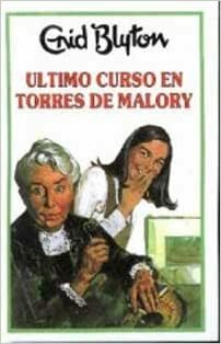 Último Curso En Torres De Malory by Enid Blyton
