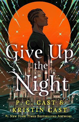 Give Up the Night by P.C. Cast, Kristin Cast