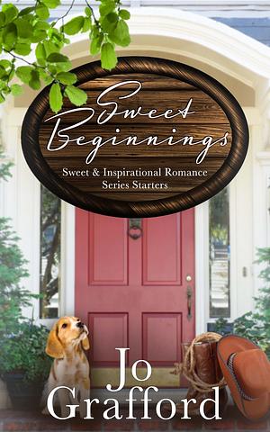 Sweet Beginnings by Jo Grafford, Jo Grafford