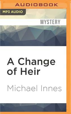 A Change of Heir by Michael Innes