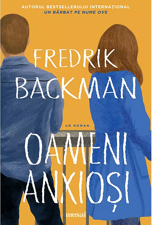 Oameni anxioși by Fredrik Backman