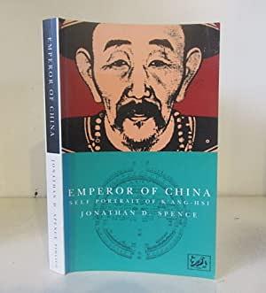 Emperor of China: Self Portrait of K'ang-hsi by Jonathan D. Spence, Kangxi