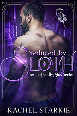 Seduced by Sloth by Rachel Starkie