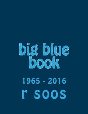 Big Blue Book: Complete Poems by R. Soos
