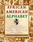 African-American Alphabet: A Celebration of African-American and West Indian Culture, Custom, Myth, and Symbol by Gerald Hausman, Kelvin Rodriques