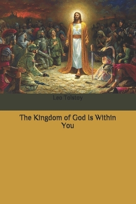 The Kingdom of God Is Within You by Leo Tolstoy