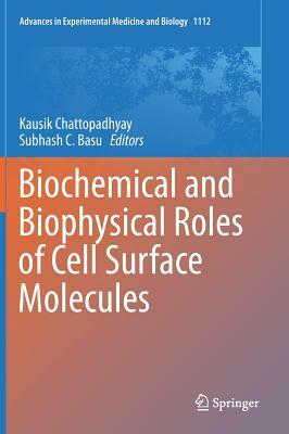 Biochemical and Biophysical Roles of Cell Surface Molecules by 