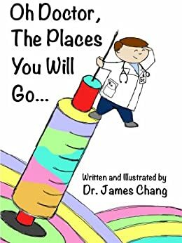 Oh Doctor, the Places You Will Go... by James Chang