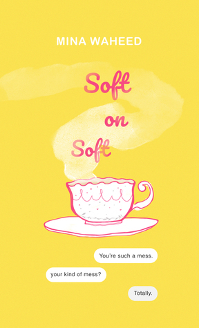 Soft on Soft by Mina Waheed