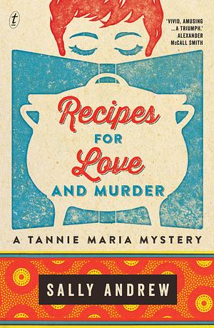 Recipes for Love and Murder: A Tannie Maria Mystery by Sally Andrew