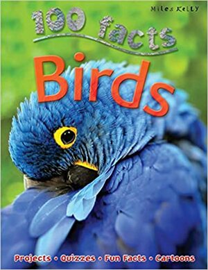 100 Facts Birds: Projects, Quizzes, Fun Facts, Cartoons by Jinny Johnson, Belinda Gallagher