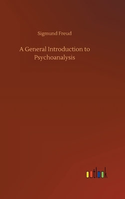 A General Introduction to Psychoanalysis by Sigmund Freud